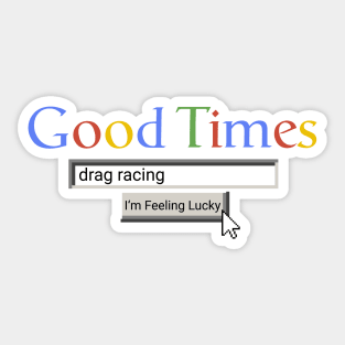 Good Times Drag Racing Sticker